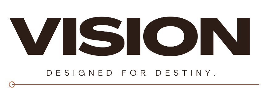 VISION — Designed for Destiny