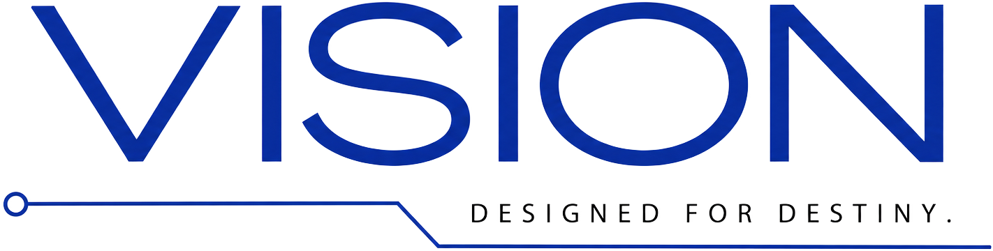 VISION — Designed for Destiny